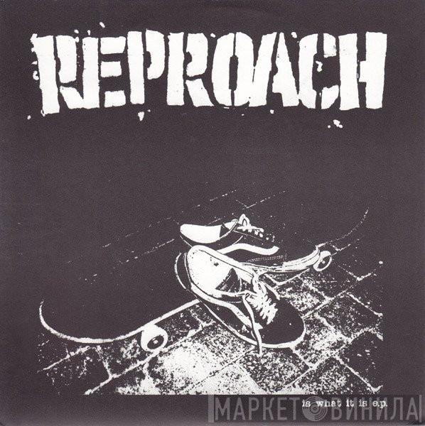 Reproach  - Is What It Is E.P.