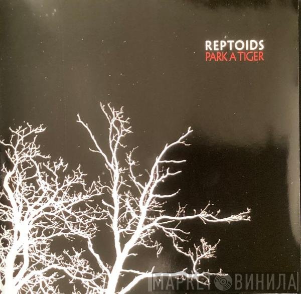 Reptoids - Park A Tiger