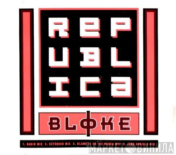 Republica  - Bloke