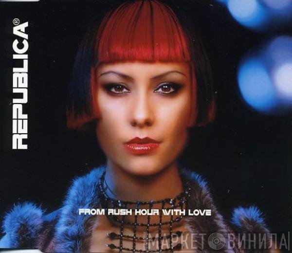 Republica - From Rush Hour With Love