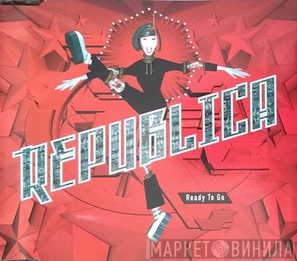 Republica  - Ready To Go