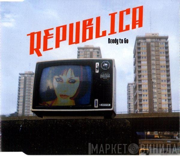 Republica  - Ready To Go