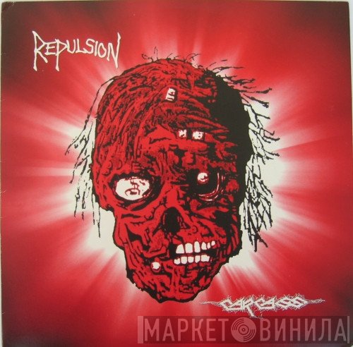 Repulsion / Carcass  - Repulsion / Carcass