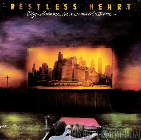 Restless Heart  - Big Dreams In A Small Town
