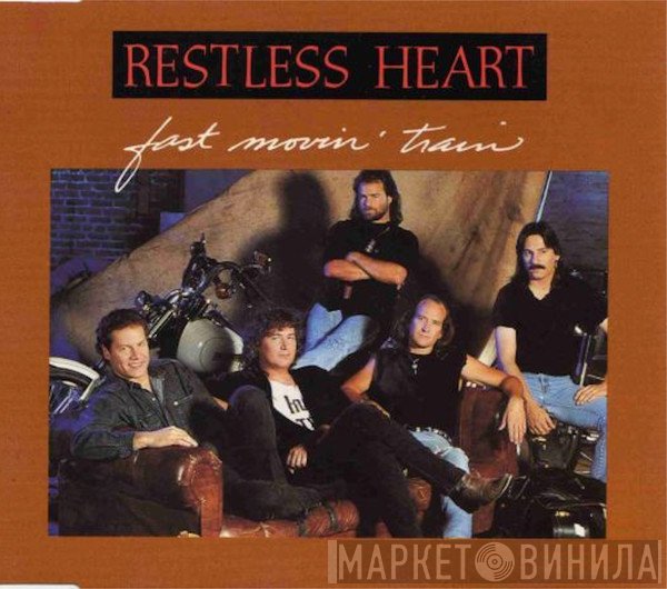 Restless Heart  - Fast Movin' Train