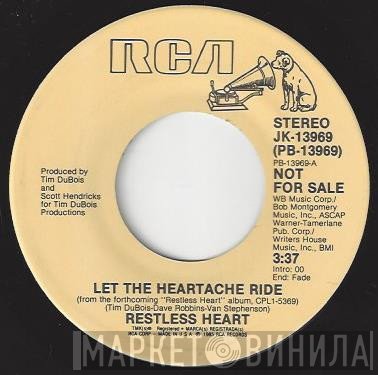 Restless Heart  - Let The Heartache Ride