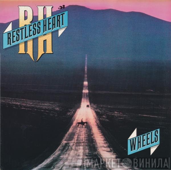 Restless Heart  - Wheels