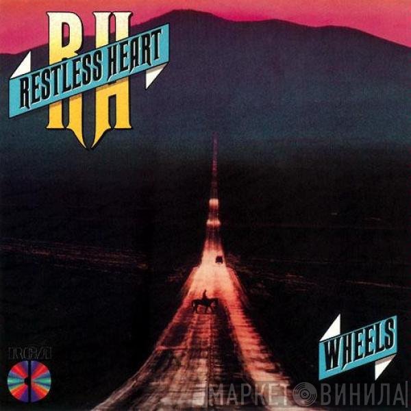 Restless Heart  - Wheels