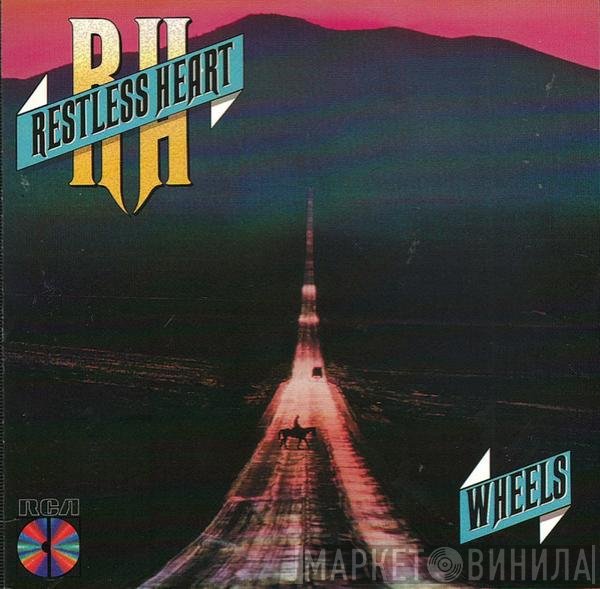 Restless Heart  - Wheels