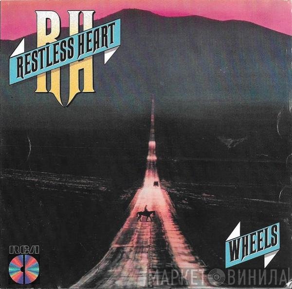 Restless Heart  - Wheels