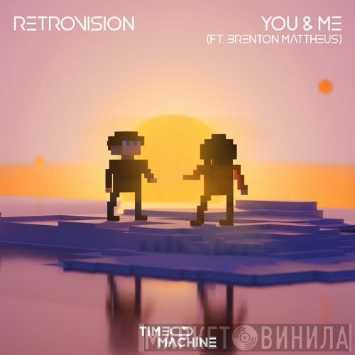 Retrovision  ft. Brenton Mattheus  - You & Me