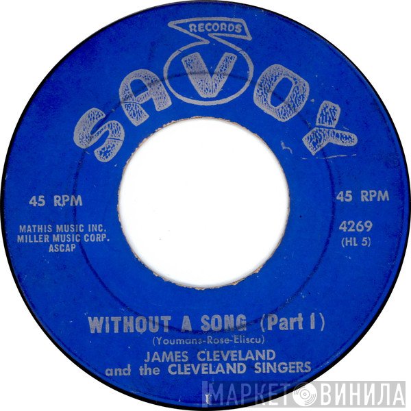 Rev. James Cleveland And The Cleveland Singers  - Without A Song