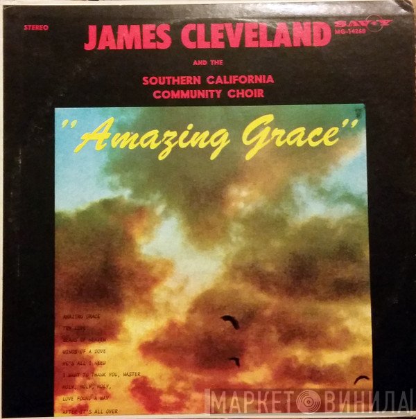 Rev. James Cleveland And The Southern California Community Choir  - Amazing Grace