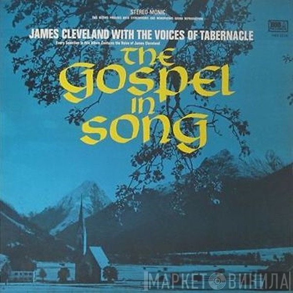 Rev. James Cleveland With The Voices Of Tabernacle  - The Gospel In Song