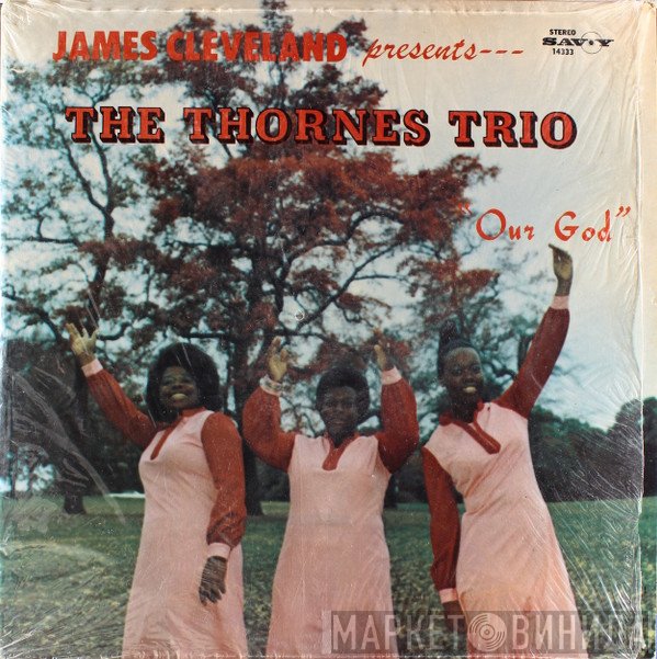 Rev. James Cleveland presents The Thornes Trio  - Our God