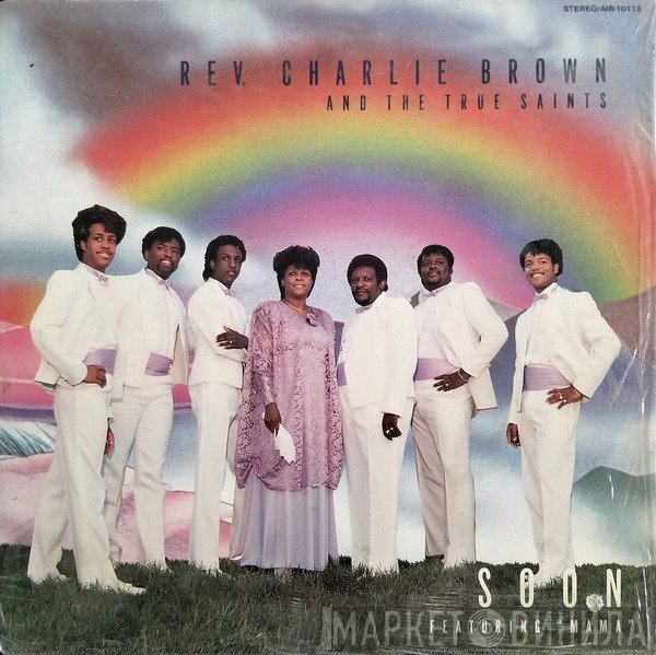 Rev. Charlie Brown & The True Saints - Soon
