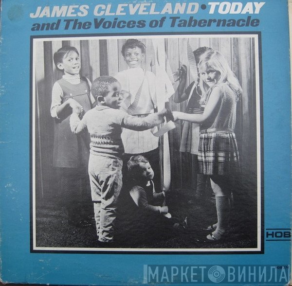 Rev. James Cleveland And The Voices Of Tabernacle  - Today