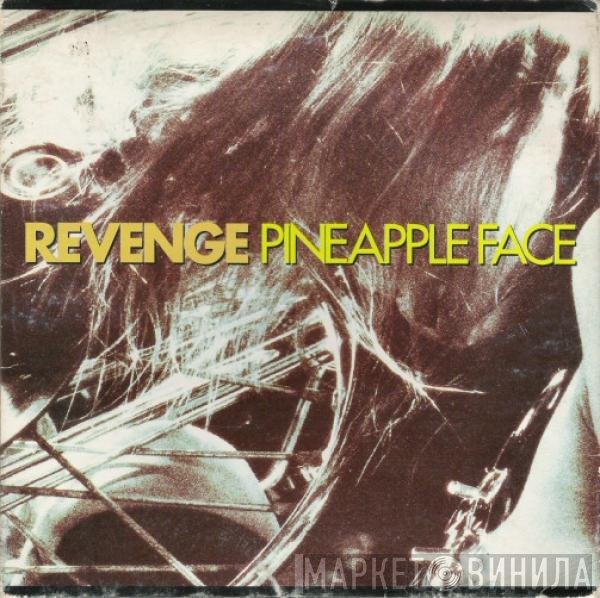 Revenge  - Pineapple Face