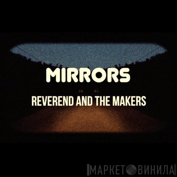 Reverend And The Makers  - Mirrors
