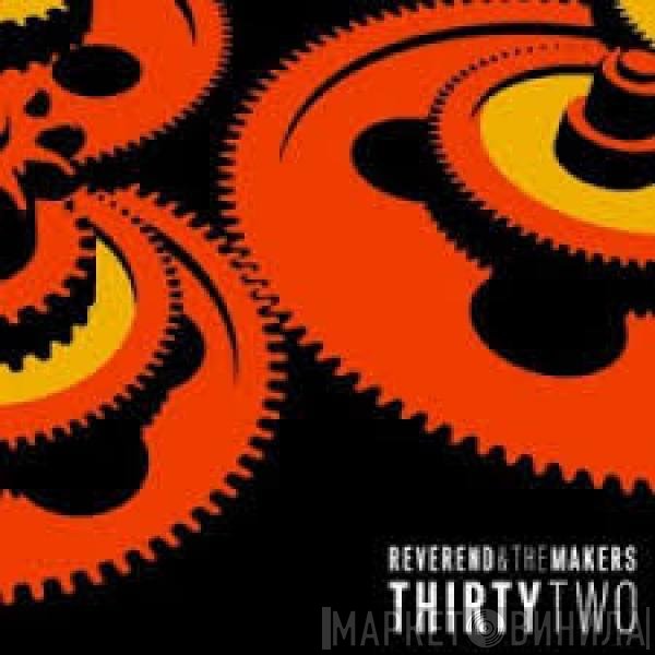 Reverend And The Makers  - Thirty Two