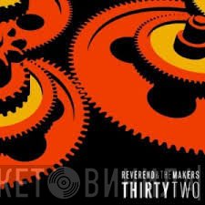Reverend And The Makers  - Thirty Two