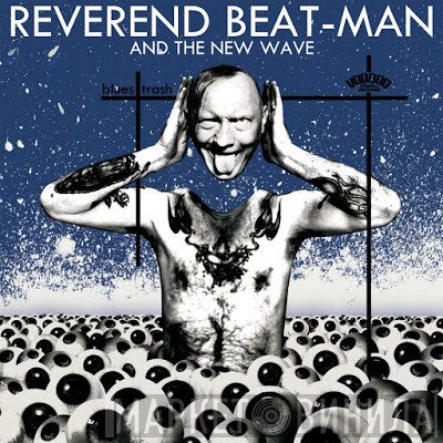 Reverend Beat-Man, The New Wave  - Blues Trash