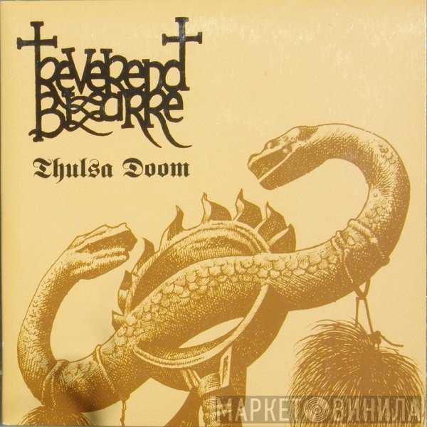 Reverend Bizarre  - Thulsa Doom
