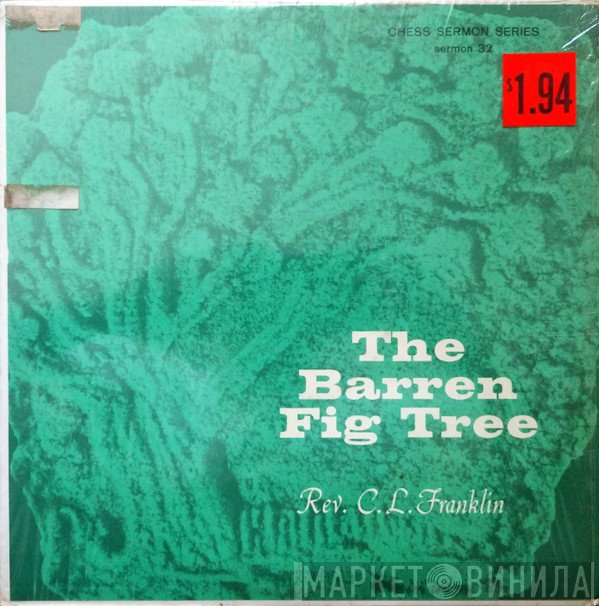 Reverend C.L. Franklin  - The Barren Fig Tree