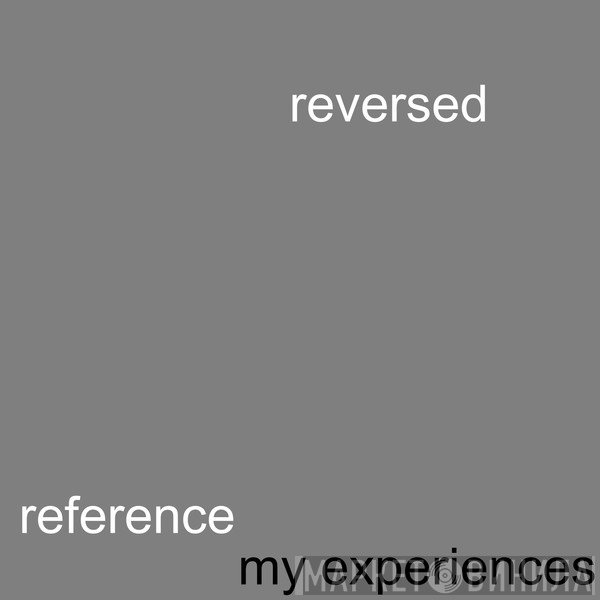Reversed Reference  - My Experiences