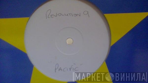 Revolution 9  - Pacific