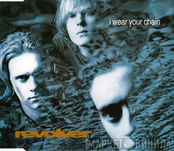Revolver   - I Wear Your Chain