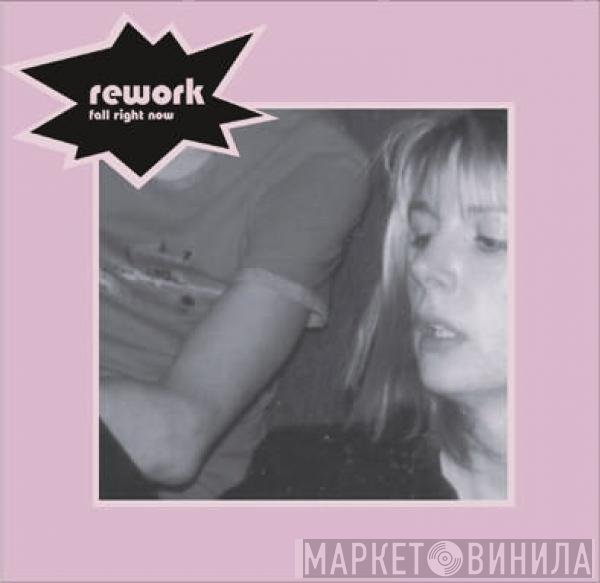 Rework  - Fall Right Now