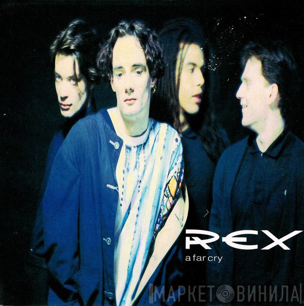 Rex  - A Far Cry