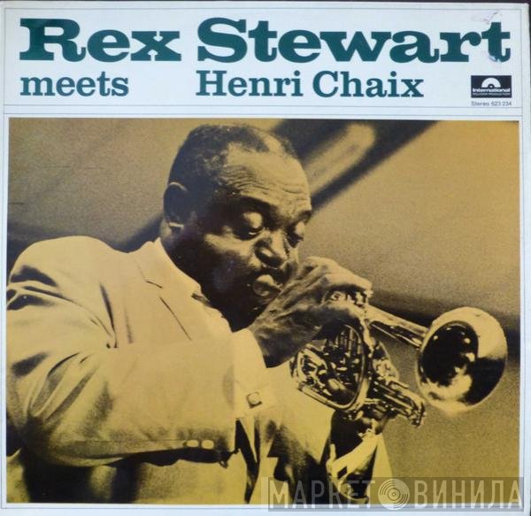 Rex Stewart, Henri Chaix - Rex Stewart Meets Henri Chaix