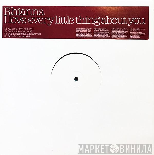 Rhianna - I Love Every Little Thing About You