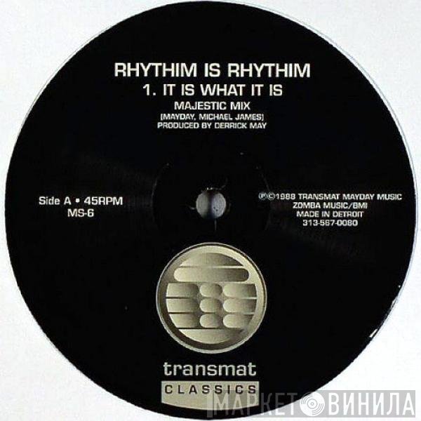 Rhythim Is Rhythim - It Is What It Is