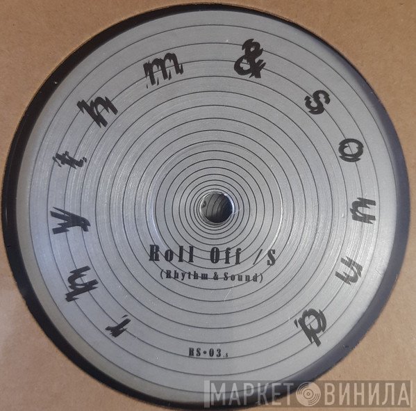 Rhythm & Sound - Roll Off
