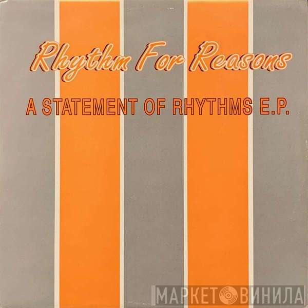 Rhythm For Reasons - A Statement Of Rhythms E.P.