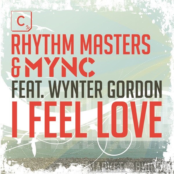 Rhythm Masters & MYNC Project Feat. Wynter Gordon  - I Feel Love