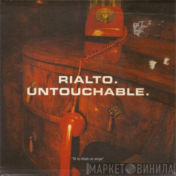 Rialto  - Untouchable