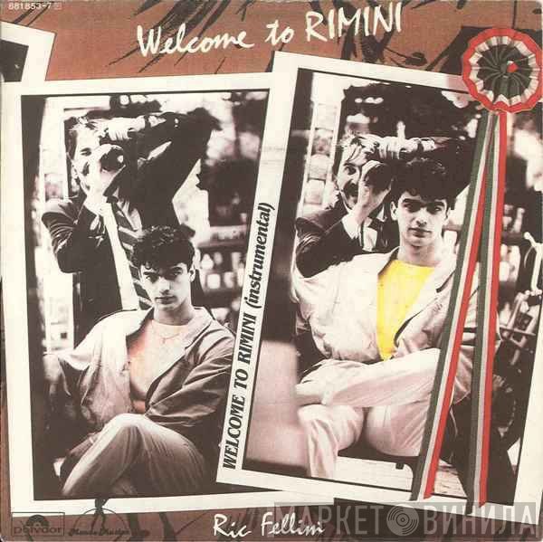 Ric Fellini  - Welcome To Rimini