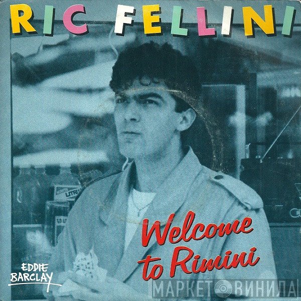 Ric Fellini  - Welcome To Rimini