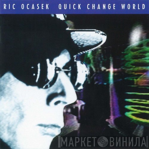 Ric Ocasek  - Quick Change World
