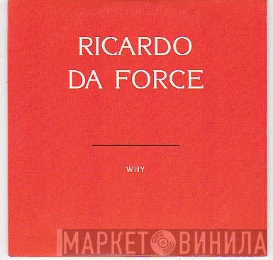 Ricardo Da Force  - Why?
