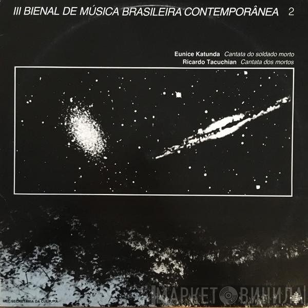 Ricardo Tacuchian, Eunice Katunda - III Bienal De Música Brasileira Contemporânea 2