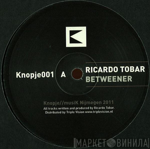 Ricardo Tobar  - Betweener