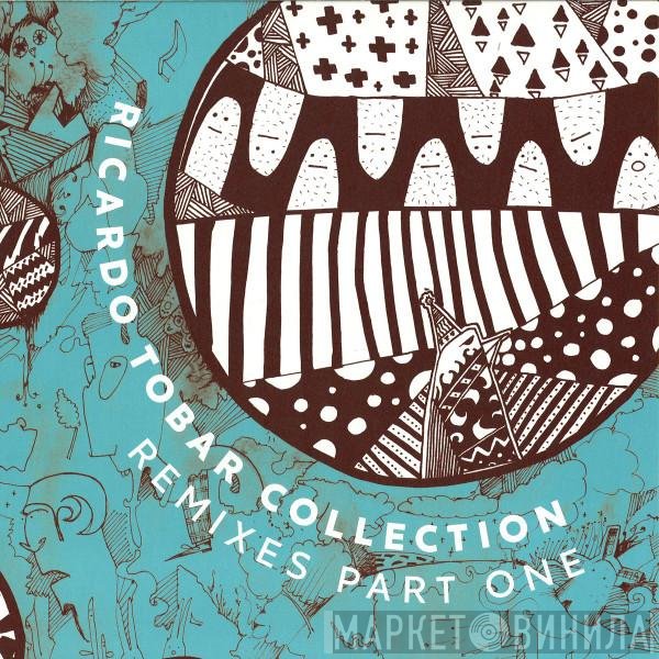 Ricardo Tobar  - Collection Remixes Part One