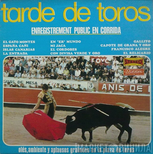 Ricardo Vidal, Ricardo Dorado, Banda Taurina - Tarde De Toros - Pasodobles Toreros - Olés, Ambiente Y Aplausos Grabados En La Plaza De Toros De Madrid