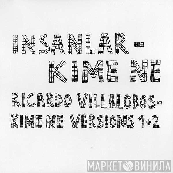 Ricardo Villalobos, Insanlar - Kime Ne