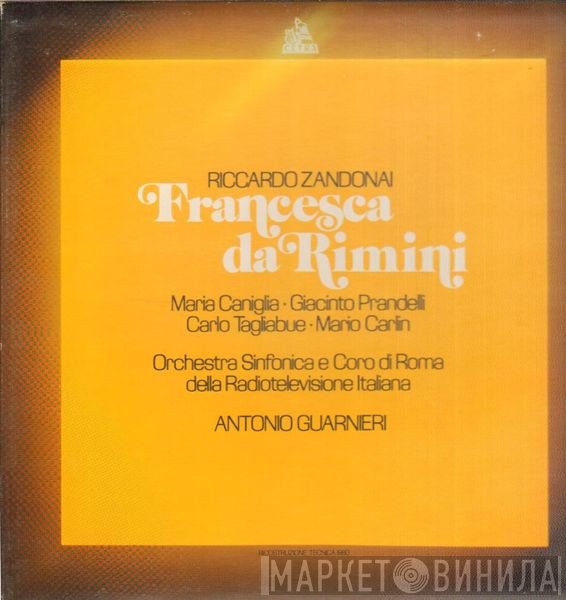 Riccardo Zandonai - Maria Caniglia • Giacinto Prandelli • Carlo Tagliabue • Mario Carlin • Orchestra Sinfonica Di Roma Della RAI E Coro di Roma della RAI, Antonio Guarnieri  - Francesca Da Rimini